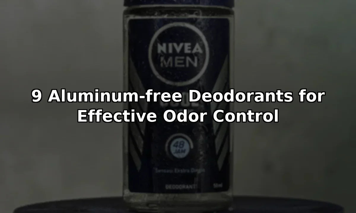 9 Aluminum-free Deodorants for Effective Odor Control