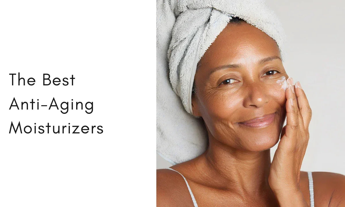 The 9 Best Anti-Aging Moisturizers for a Youthful Glow