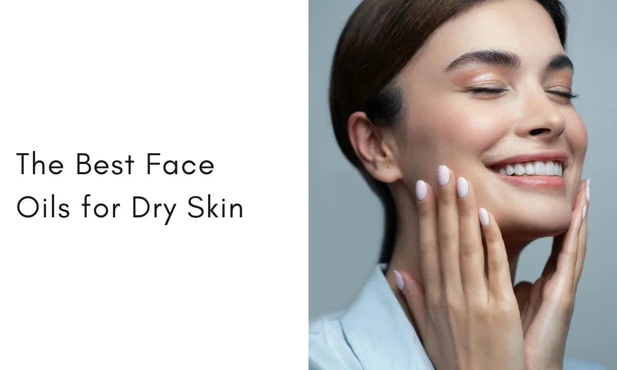 12 Face Oils for Dry Skin That Actually Work