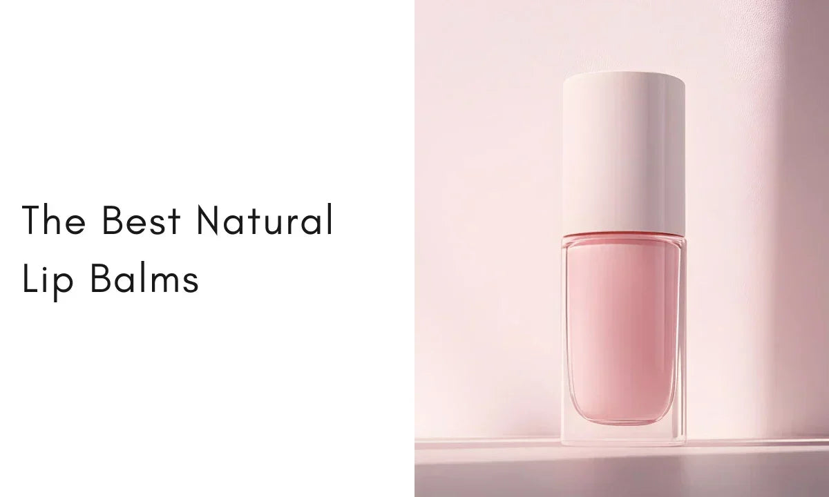 9 Natural Lip Balms That Actually Heal Chapped Lips