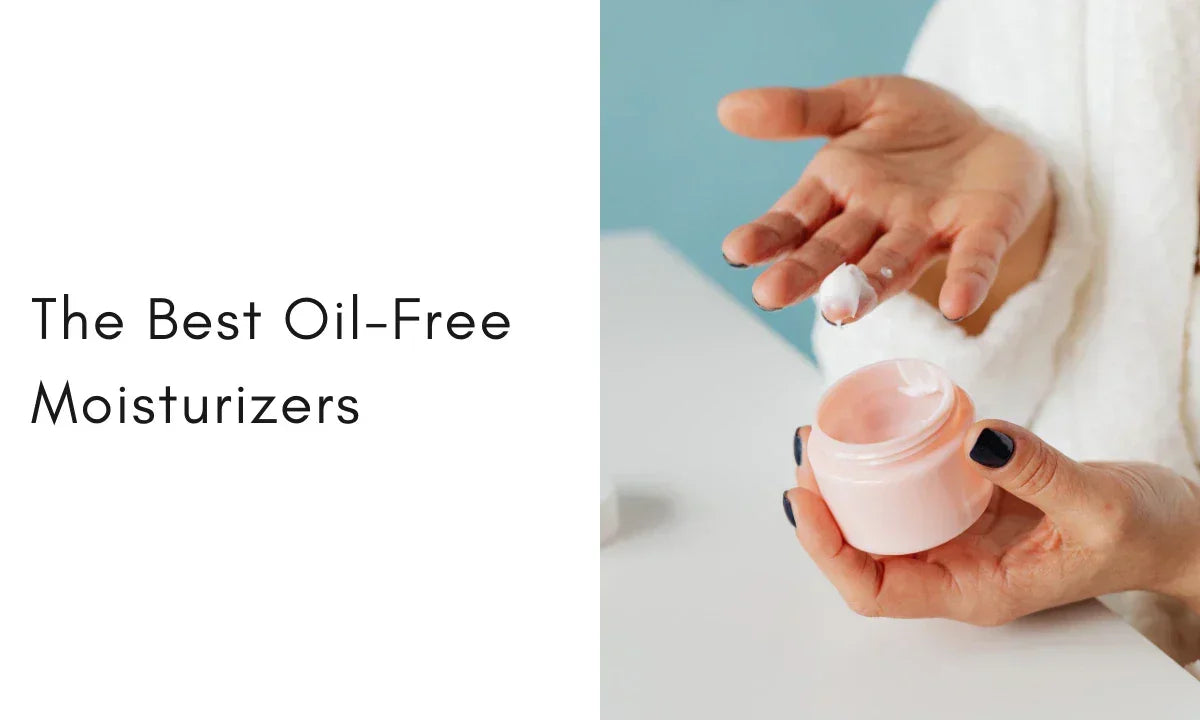 8 Oil Free Moisturizers That Won't Clog Pores