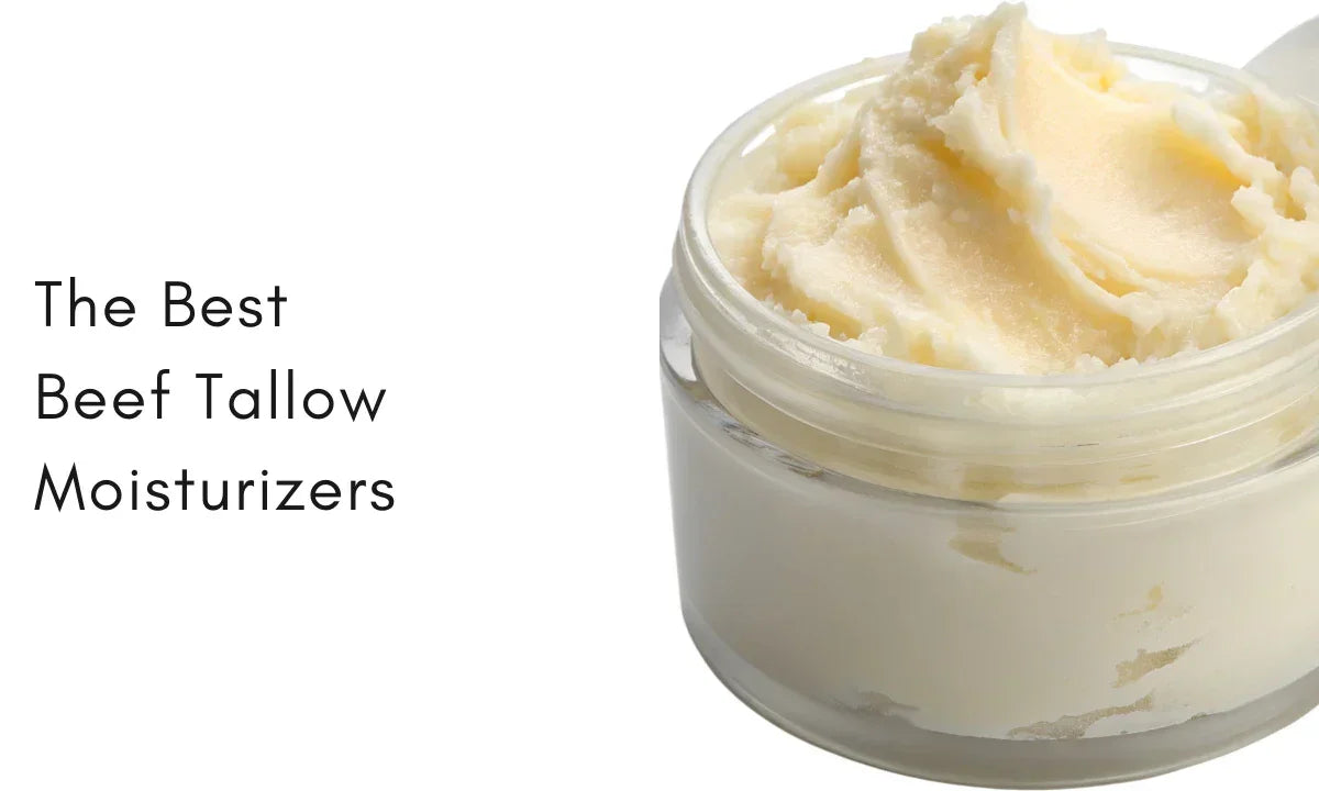 9 Tallow Moisturizers That Restore the Skin Barrier Naturally