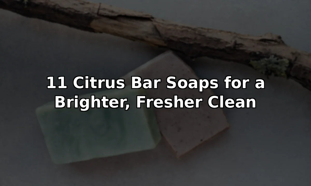 11 Citrus Bar Soaps for a Brighter, Fresher Clean