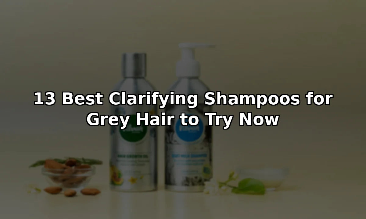 13 Best Clarifying Shampoos for Grey Hair to Try Now