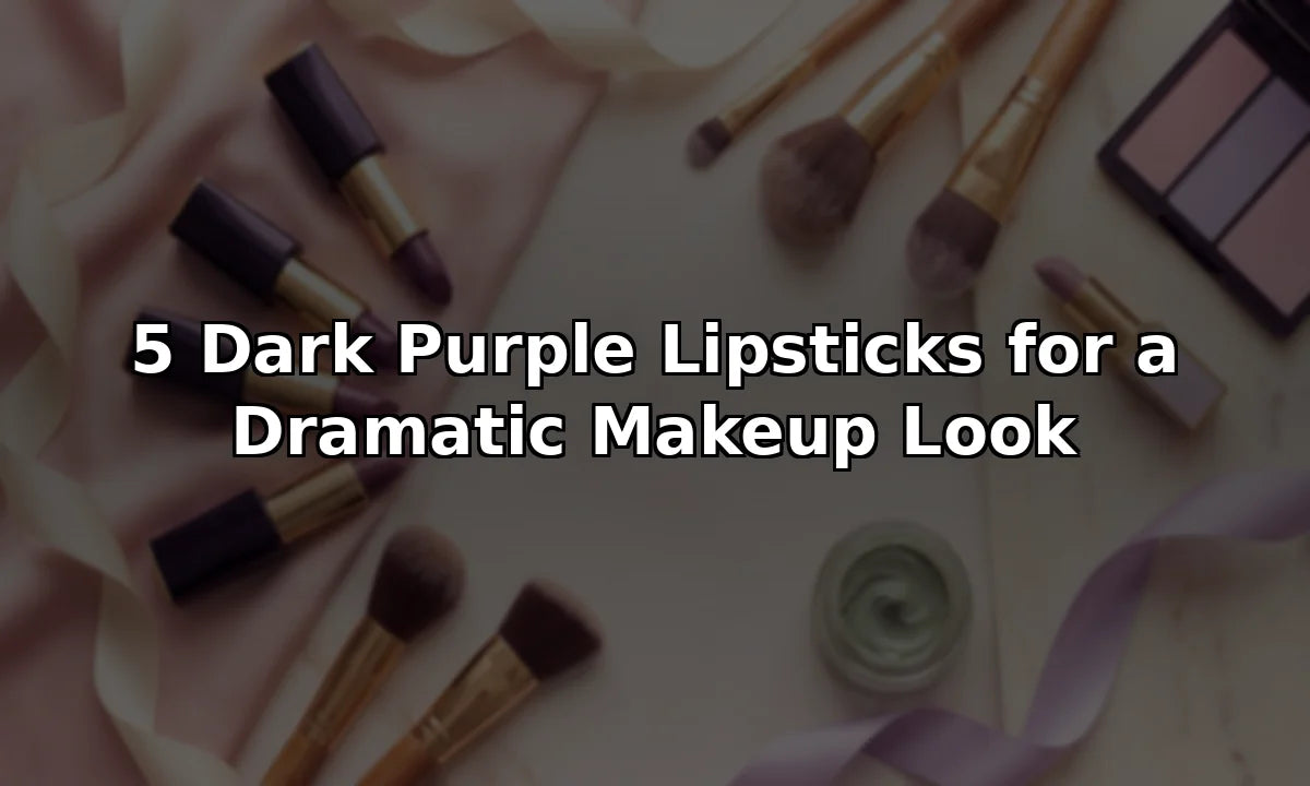 5 Dark Purple Lipsticks for a Dramatic Makeup Look