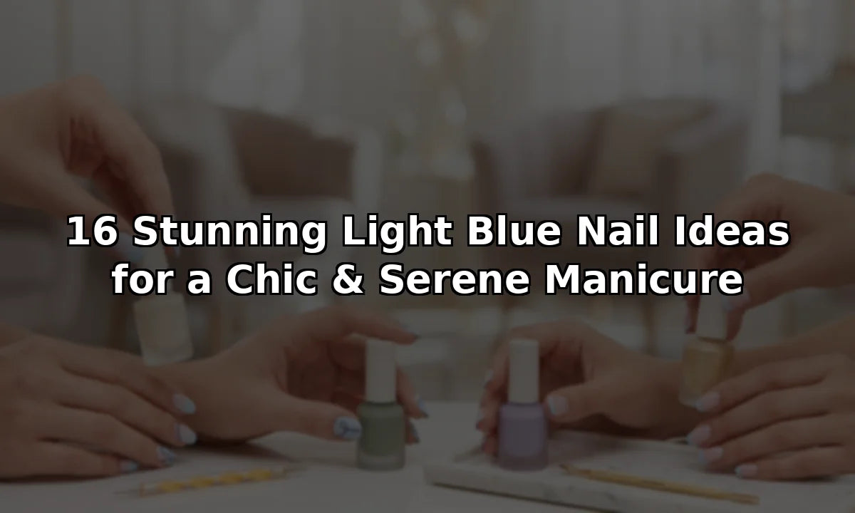 16 Light Blue Nail Ideas That Are Absolutely Dreamy