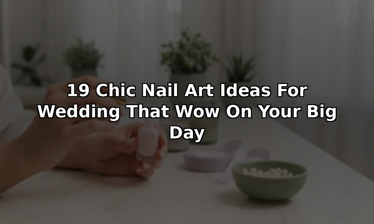 19 Chic Nail Art Ideas For Weddings That Wow On Your Big Day