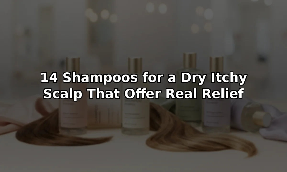 14 Shampoos for a Dry Itchy Scalp That Offer Real Relief