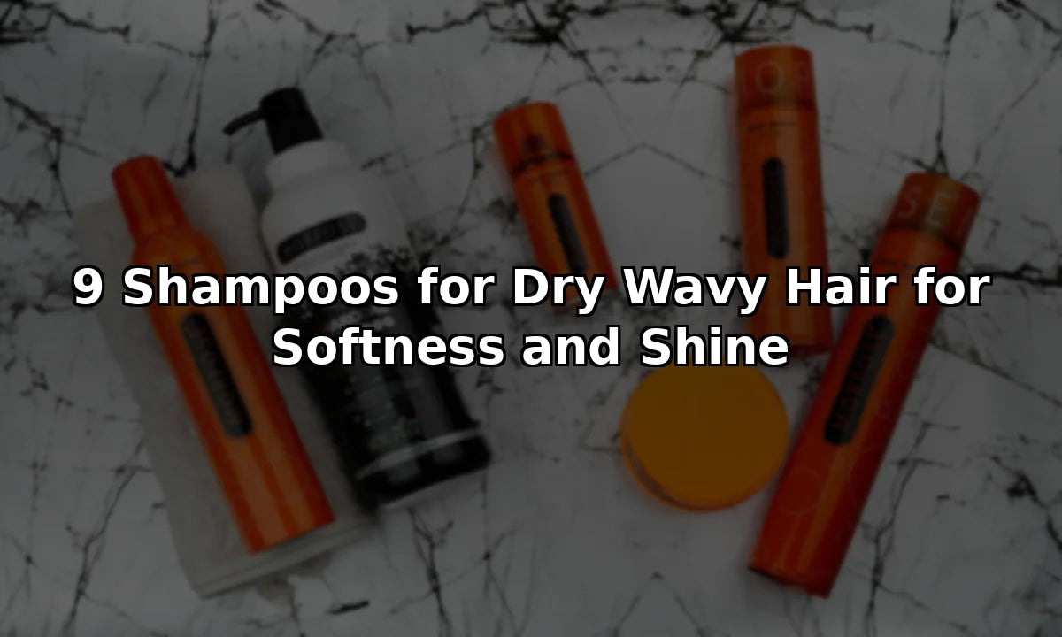 9 Shampoos for Dry Wavy Hair for Softness and Shine