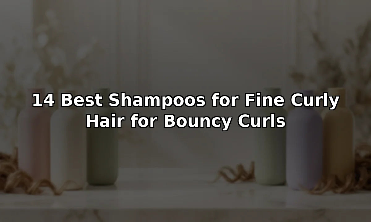 14 Best Shampoos for Fine Curly Hair for Bouncy Curls