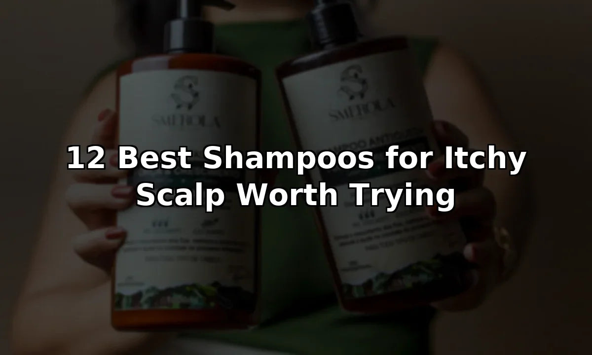 12 Best Shampoos for Itchy Scalp Worth Trying