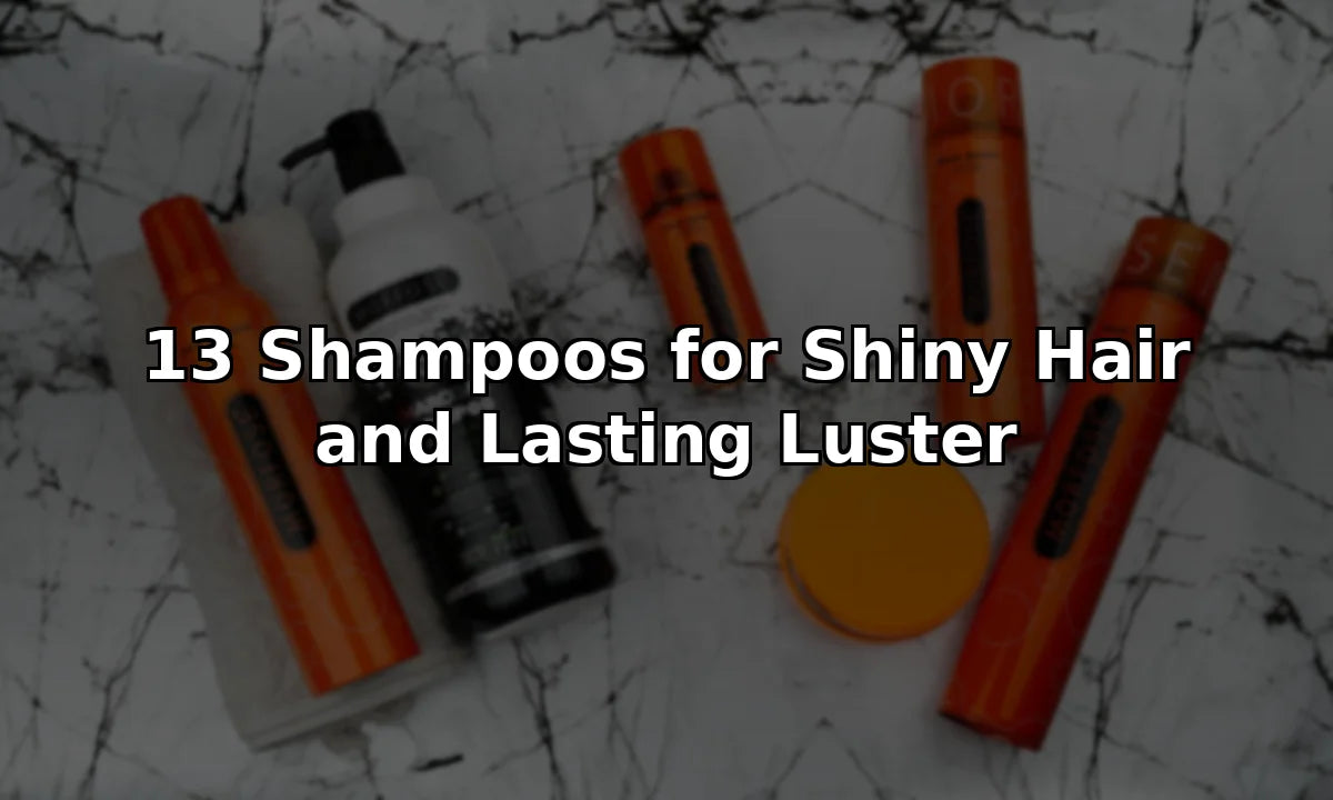 13 Shampoos for Shiny Hair and Lasting Luster