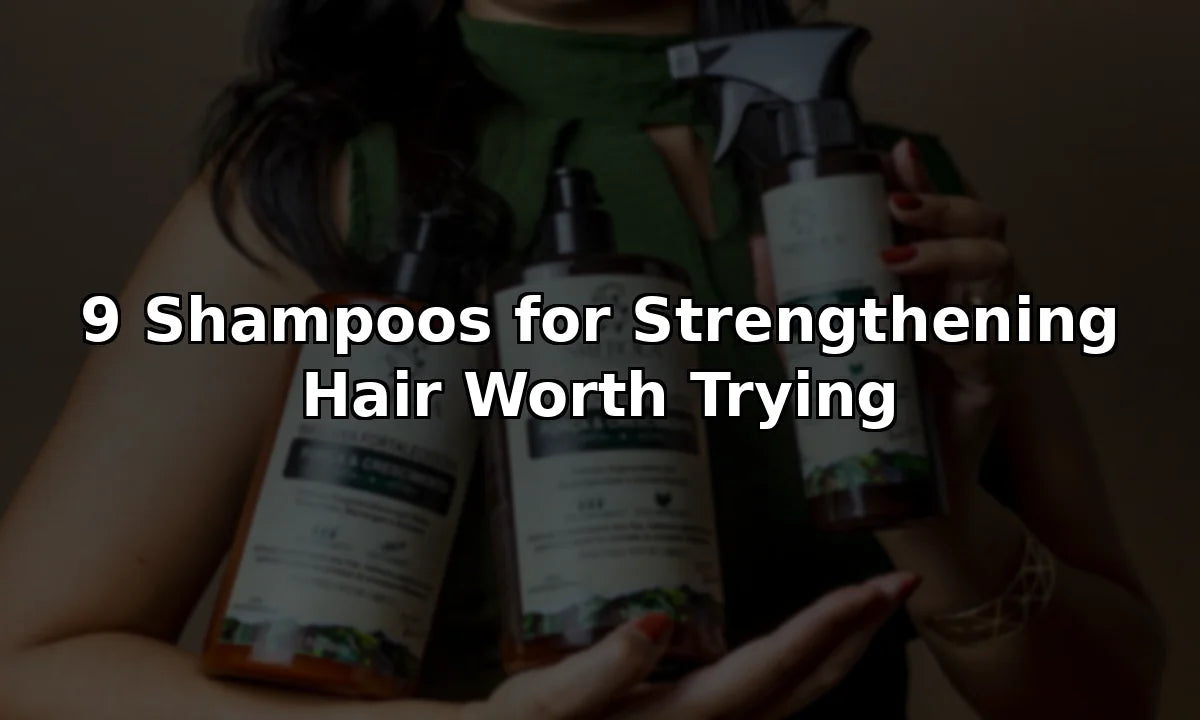 9 Shampoos for Strengthening Hair Worth Trying