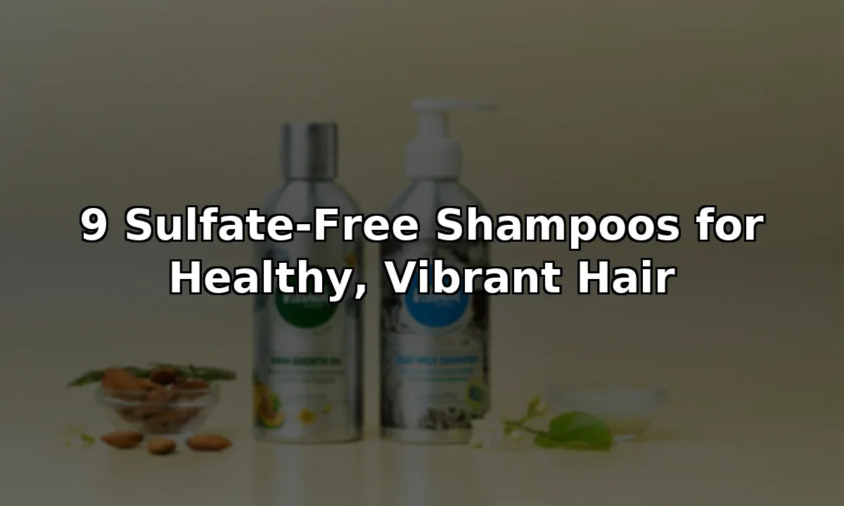 9 Sulfate-Free Shampoos for Healthy, Vibrant Hair