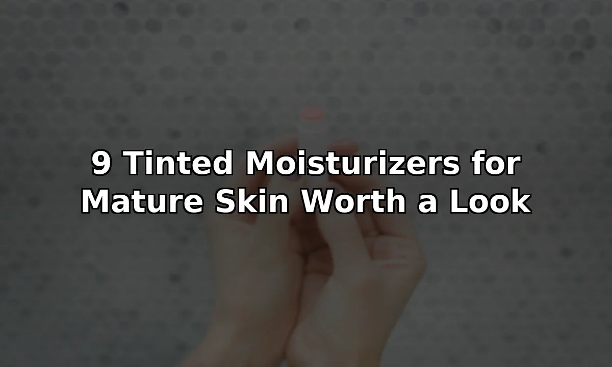 9 Tinted Moisturizers for Mature Skin Worth a Look