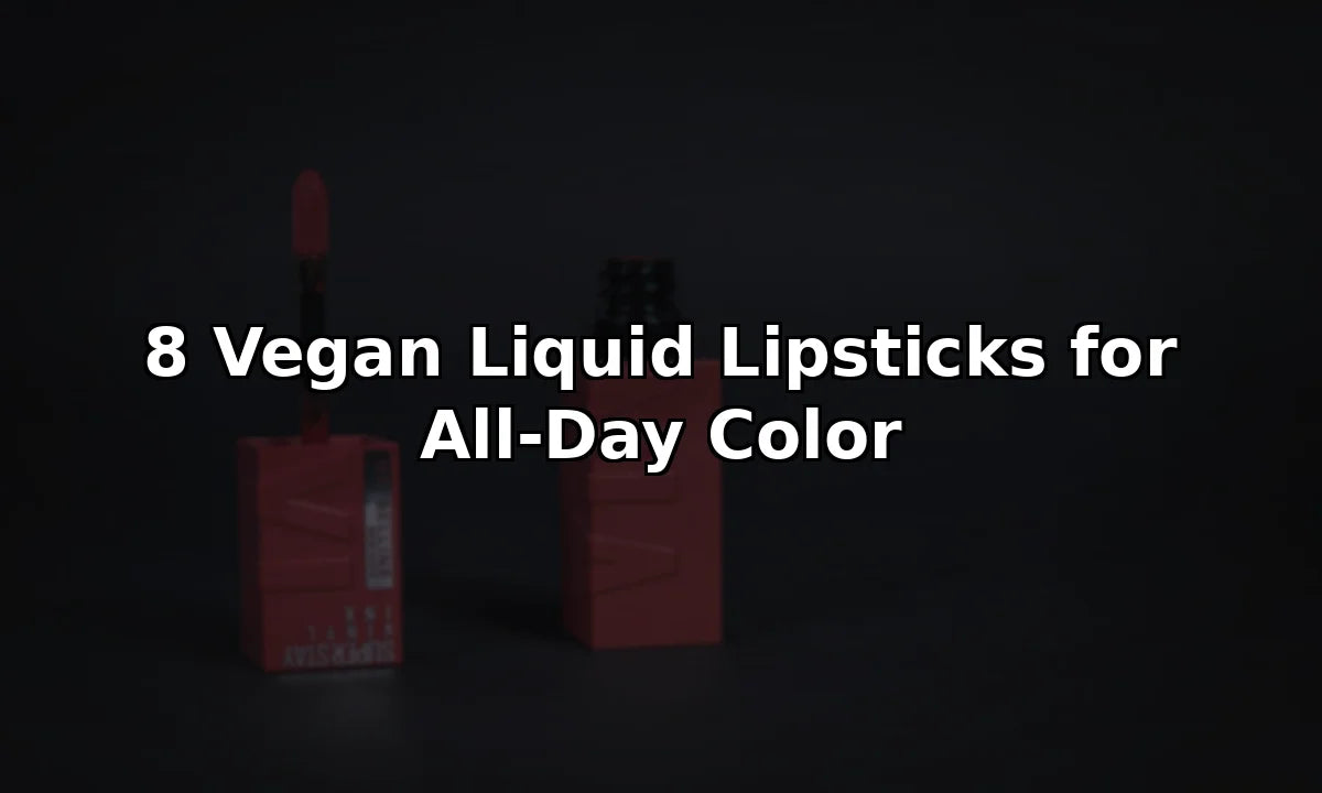 8 Vegan Liquid Lipsticks for All-Day Color