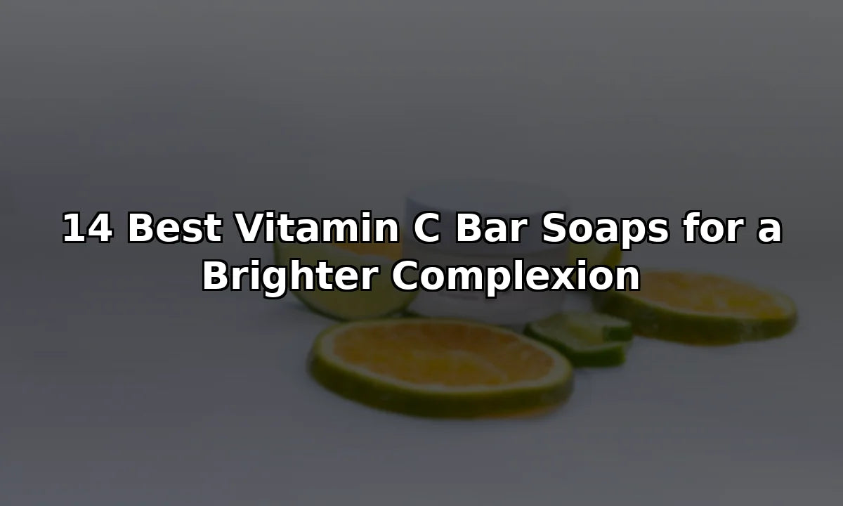 14 Best Vitamin C Bar Soaps for a Brighter Complexion