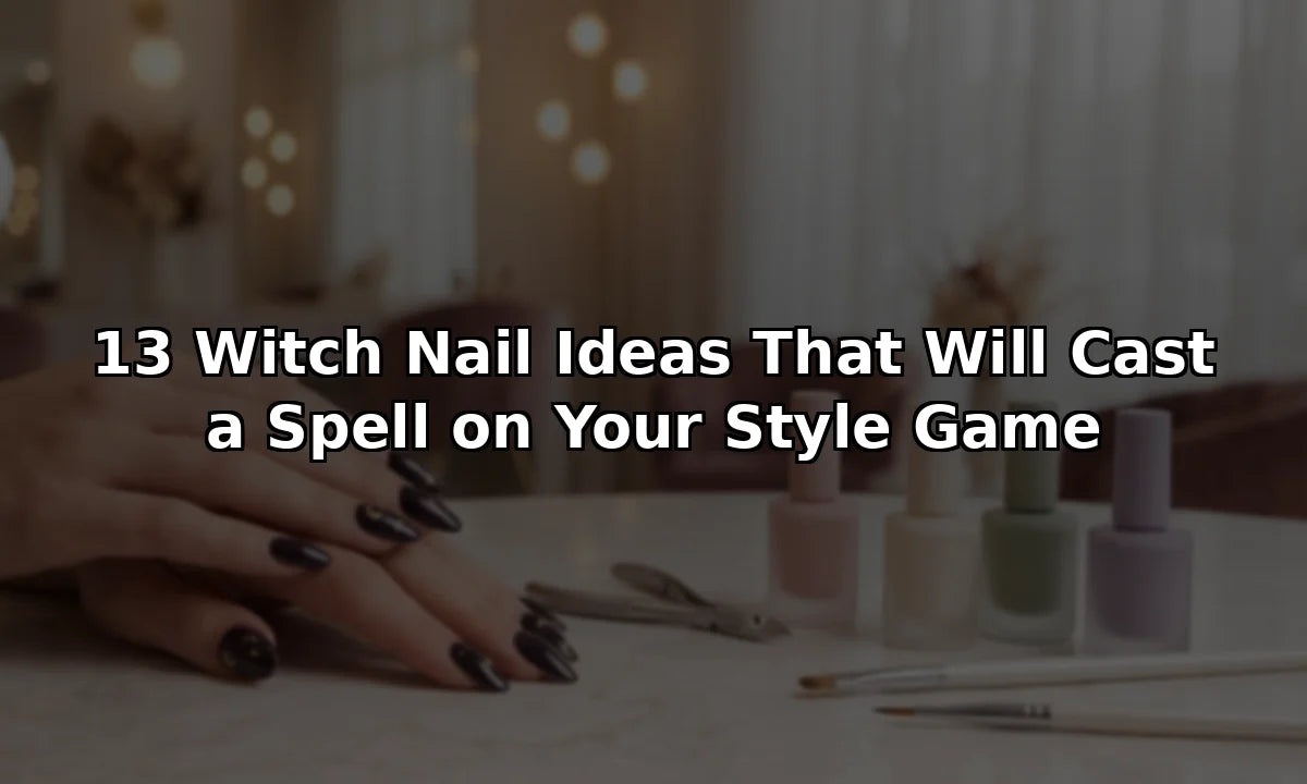 13 Witch Nail Ideas That Will Cast a Spell on Your Style Game