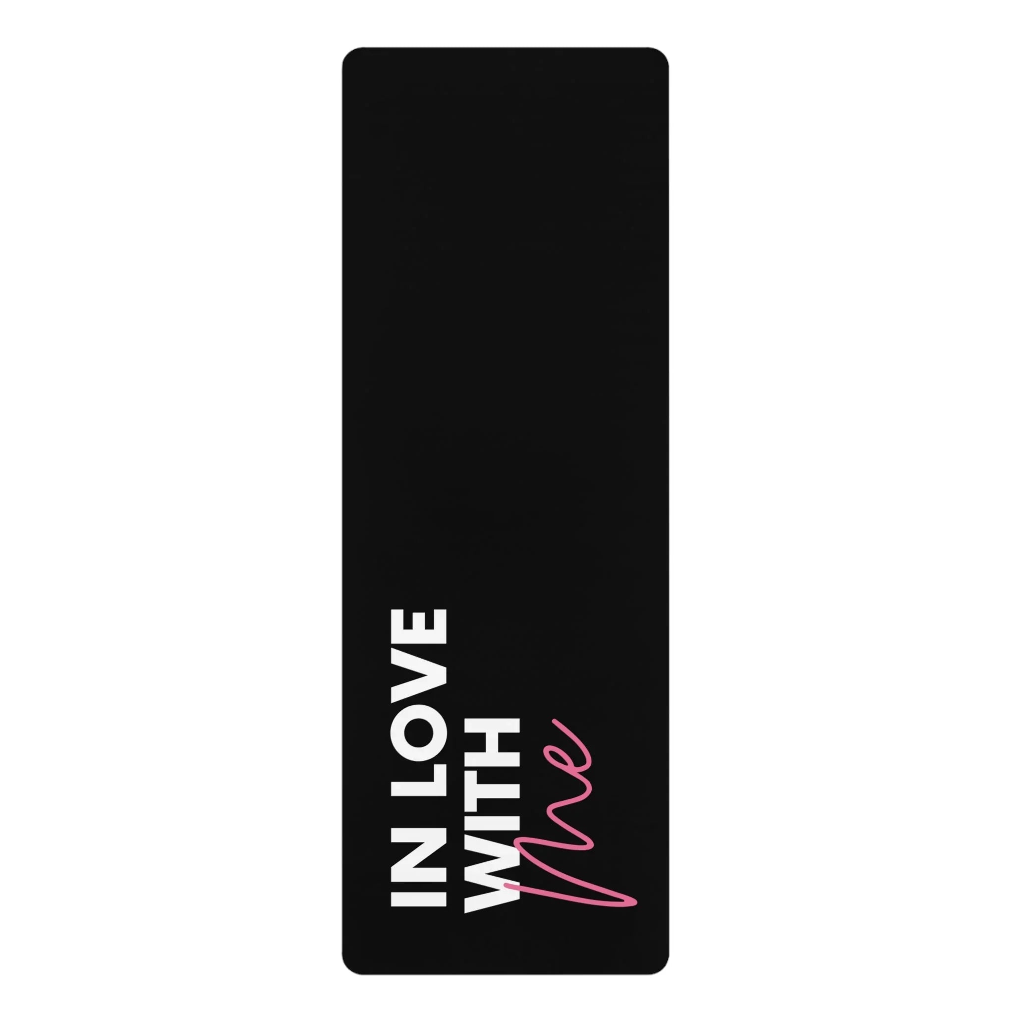 Be So Selfish Yoga Mat "IN LOVE WITH ME"