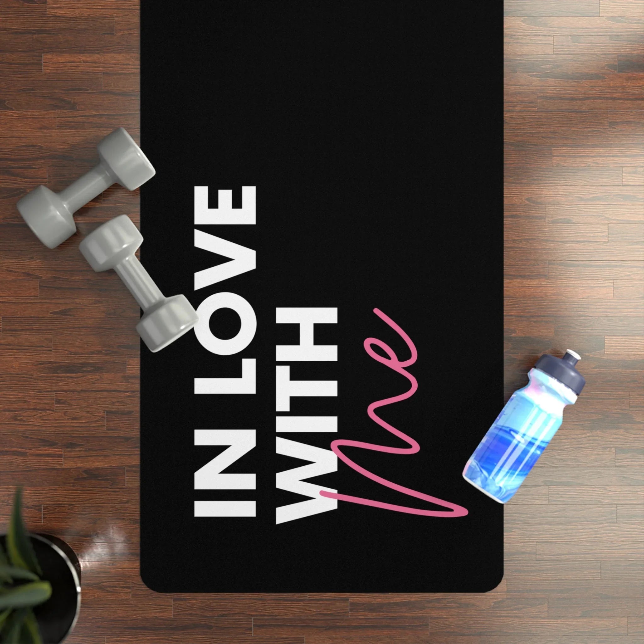 Be So Selfish Yoga Mat "IN LOVE WITH ME"